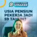 Usia Pensiun Indonesia Jadi 59 Tahun? Jangan Bingung Lagi, Minaker Jelasin Yuk!