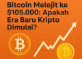Bitcoin Melejit Ke Angka $105.000!!! Apakah Era Baru Kripto Di Mulai?